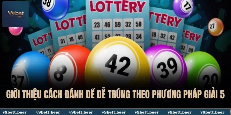 Giới thiệu cách đánh đề dễ trúng theo phương pháp giải 5